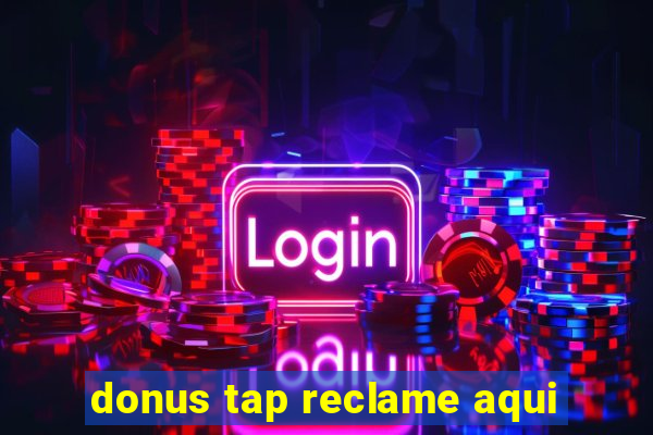 donus tap reclame aqui