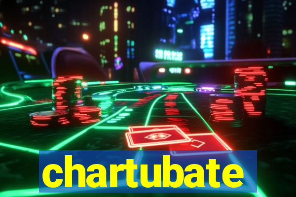 chartubate