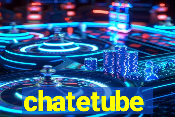 chatetube