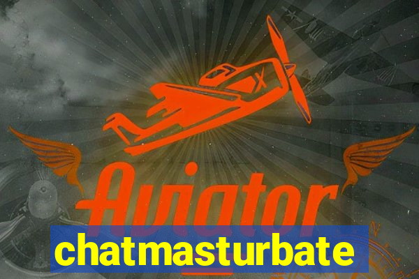 chatmasturbate