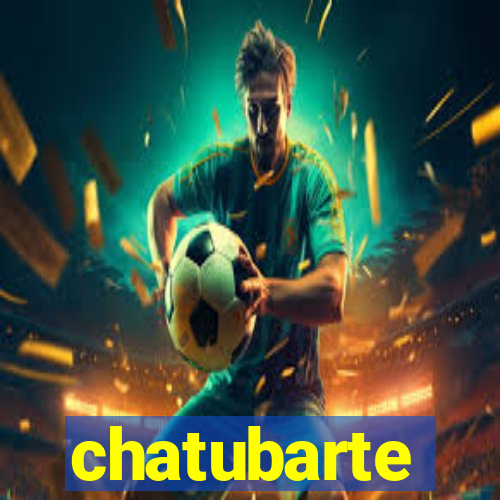 chatubarte