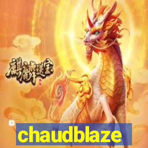 chaudblaze