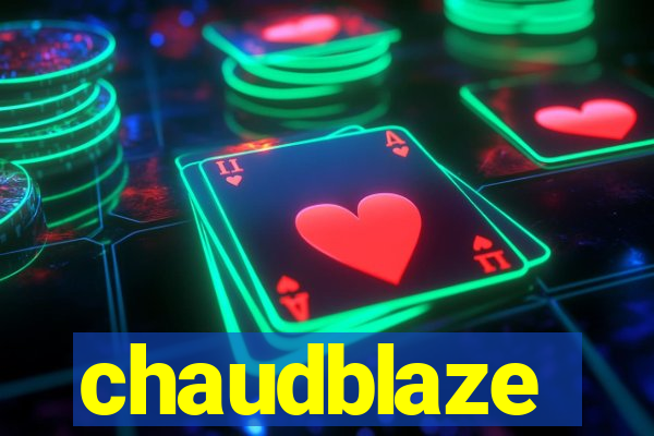 chaudblaze