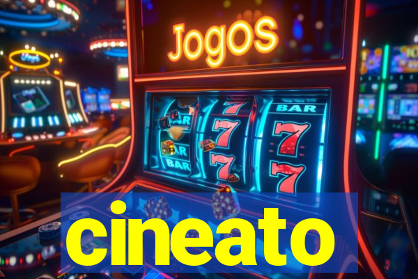 cineato