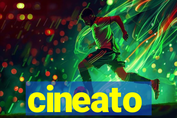 cineato