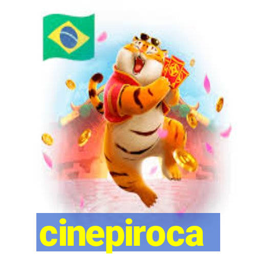 cinepiroca