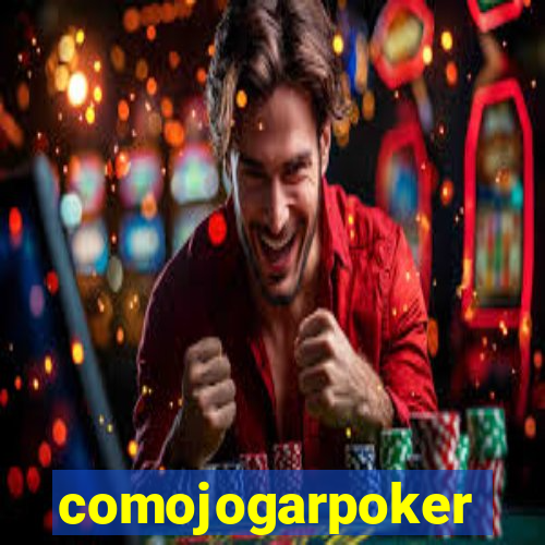 comojogarpoker