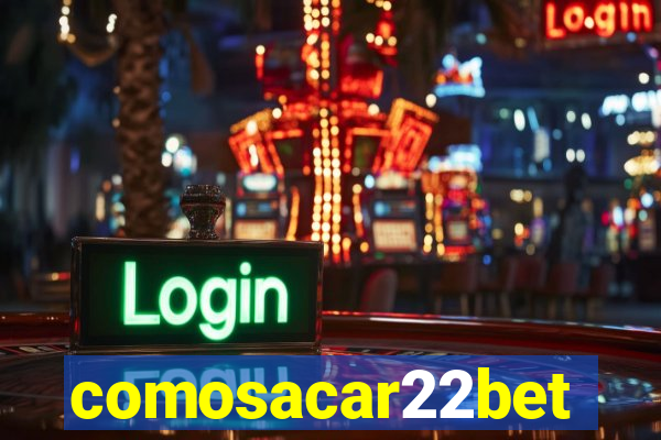 comosacar22bet