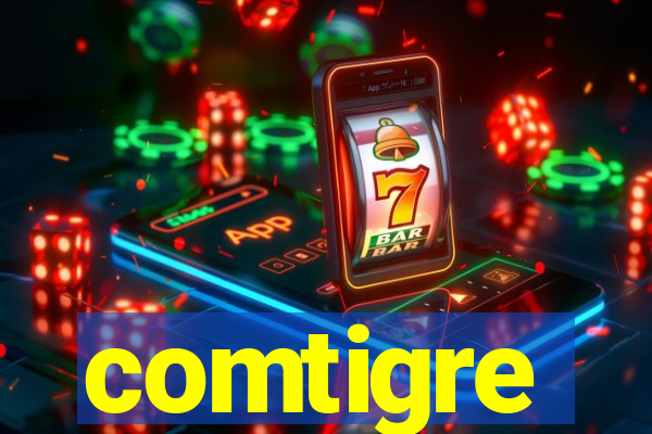 comtigre