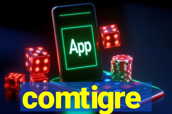 comtigre