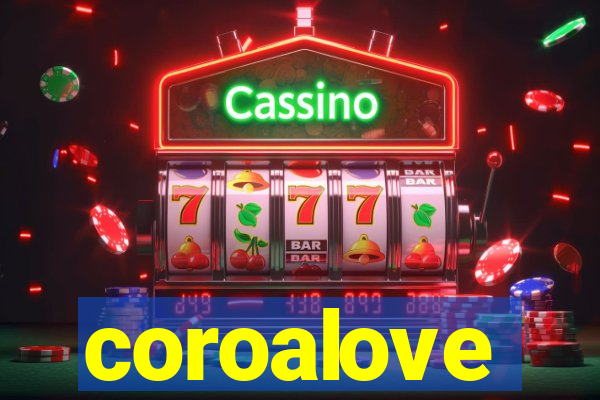 coroalove