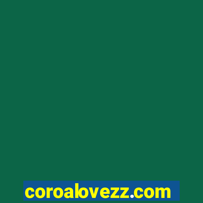 coroalovezz.com