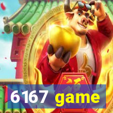 6167 game