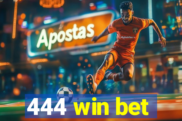 444 win bet