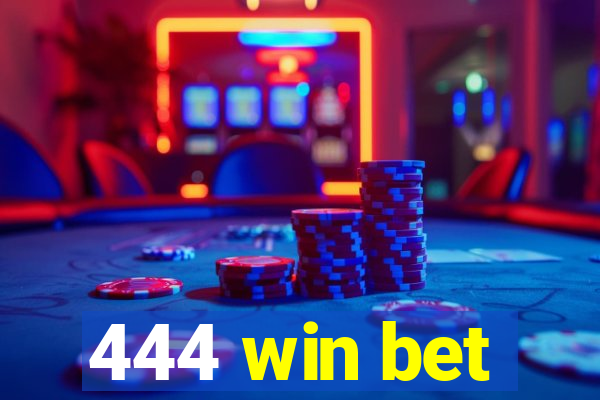 444 win bet