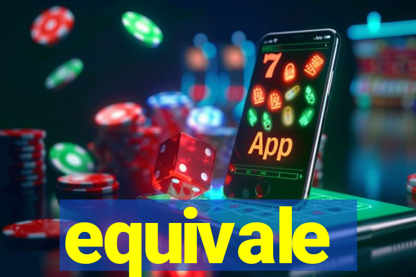 equivale