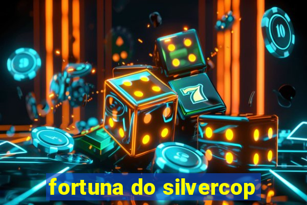 fortuna do silvercop