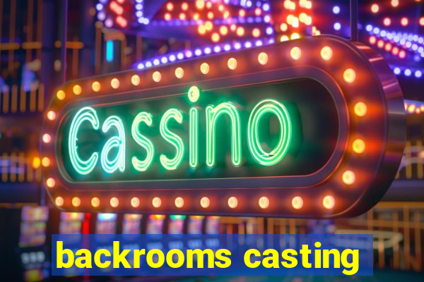 backrooms casting