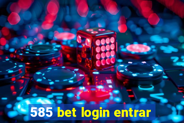 585 bet login entrar