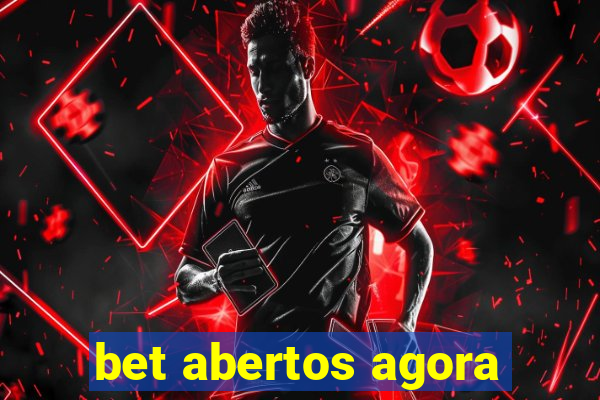 bet abertos agora