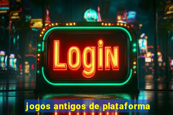 jogos antigos de plataforma