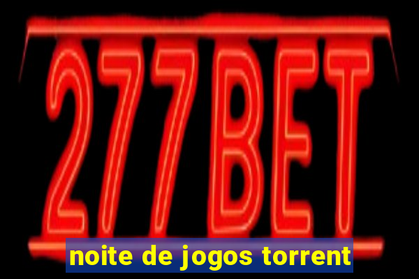 noite de jogos torrent