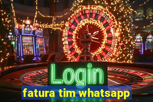 fatura tim whatsapp