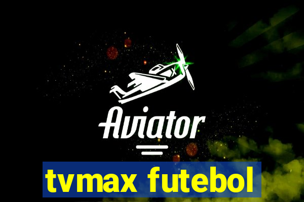 tvmax futebol