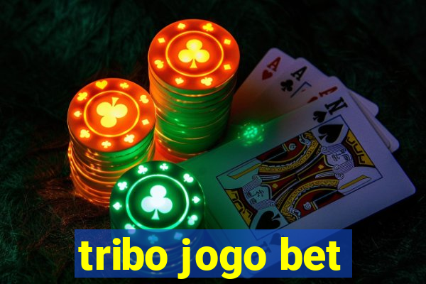 tribo jogo bet