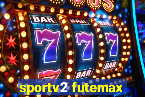 sportv2 futemax