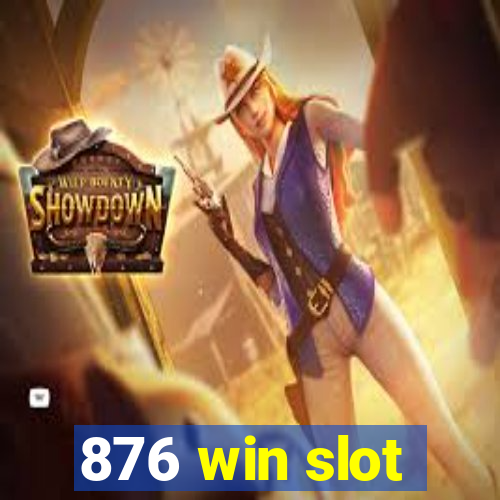 876 win slot