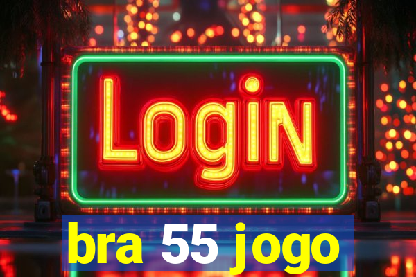 bra 55 jogo