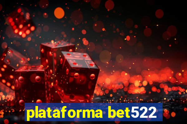 plataforma bet522