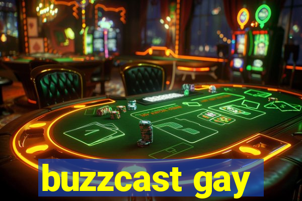 buzzcast gay