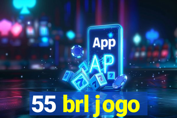 55 brl jogo