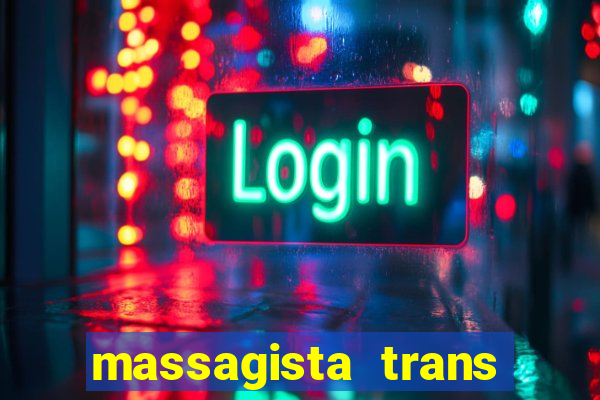 massagista trans s?o paulo