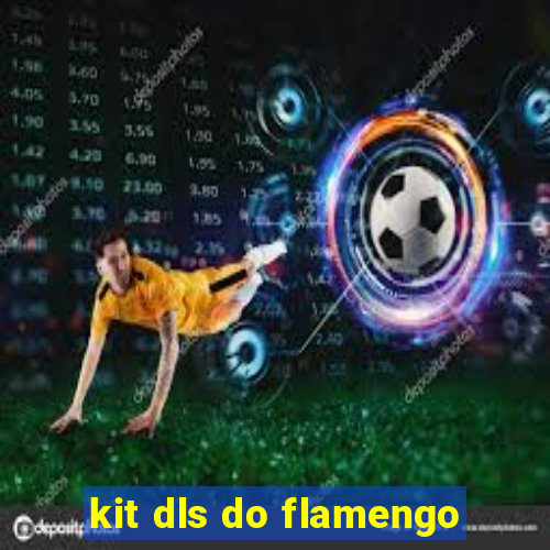 kit dls do flamengo