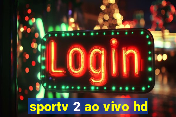 sportv 2 ao vivo hd