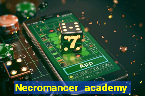 Necromancer academy and the genius summoner 63