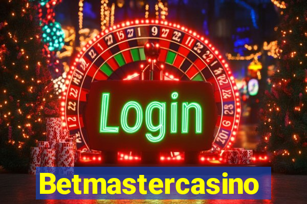 Betmastercasino