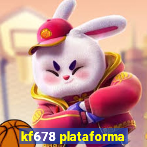 kf678 plataforma