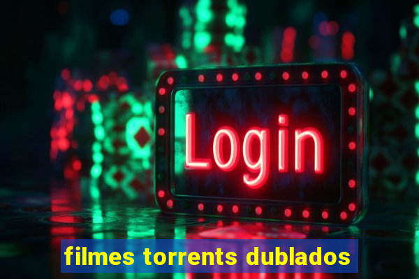 filmes torrents dublados