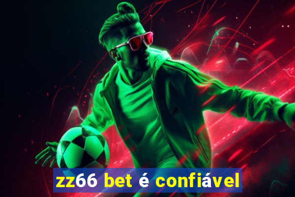 zz66 bet é confiável