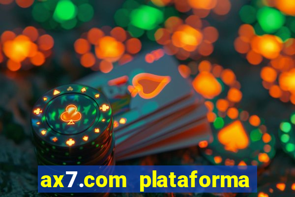 ax7.com plataforma de jogos