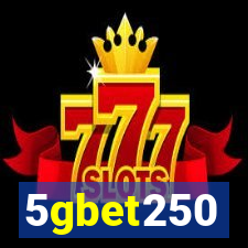 5gbet250