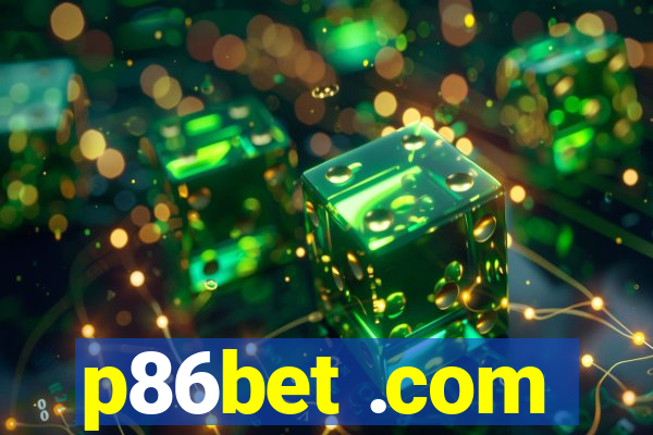 p86bet .com