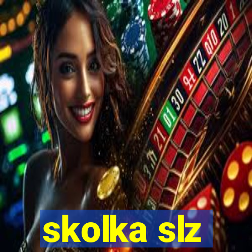 skolka slz