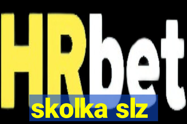 skolka slz