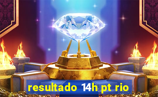 resultado 14h pt rio