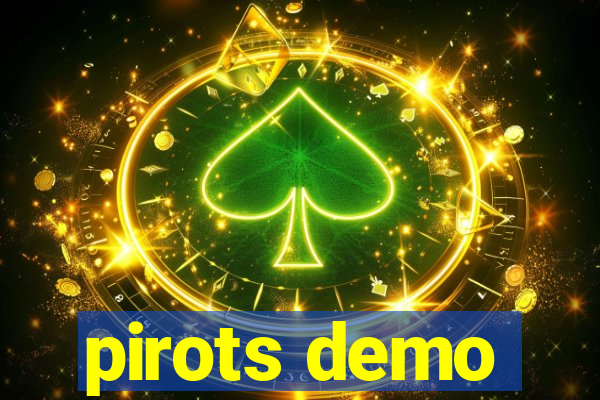 pirots demo